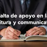 Falta de apoyo en la escritura y comunicación efectiva